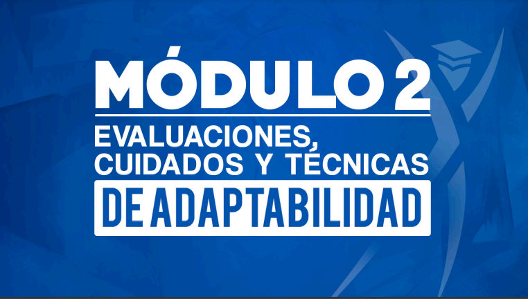 Evaluaciones, Cuidados Y Técnicas De Adaptabilidad